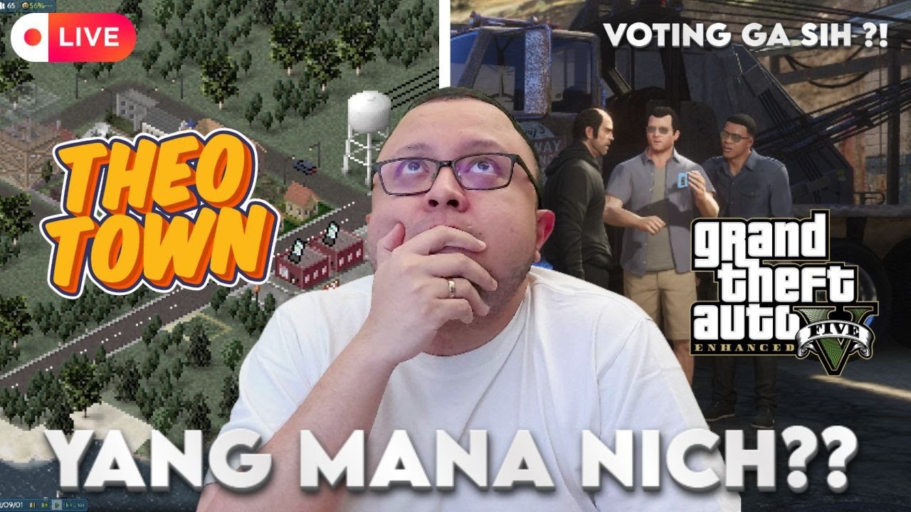 [ THEOTOWN X GTA 5 ] Malam Minggu nih, voting yuk maen apa hari ini ?