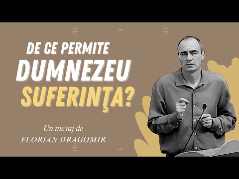Rostul suferinţelor în viaţa noastră (Florian Dragomir)
