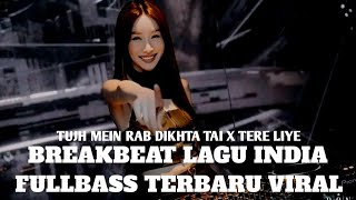 Download lagu TUJH MEIN RAB DIKHTA HAI X TERE LIYE - BREAKBEAT LAGU INDIA FULLBASS TERBARU VIRAL #2026  mp3