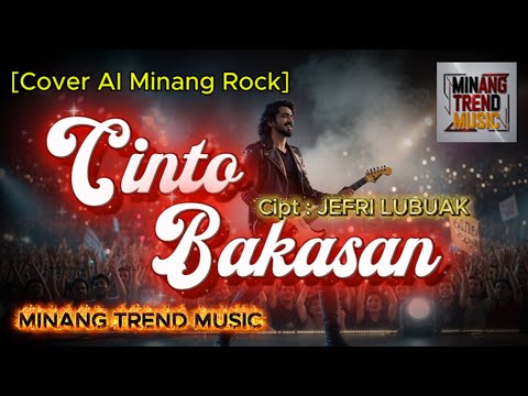 CINTO BAKASAN - Ucok Sumbara - Cipt : Jefri Lubuak   []  [Cover AI Minang Rock]