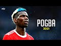 Paul Pogba 2021 ❯ Best Skills, Assists & Goals | HD