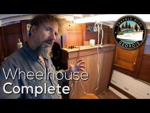 Ep 351 - Wheelhouse Complete - Boat Life - Living Aboard a Wooden Boat - Travels With Geordie