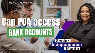 Does power of attorney have access to bank accounts? |  The Autonomy Group, PC | Attorney Answers