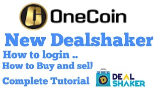 onecoin new Dealshaker complete tutorial | How to Buy and sell