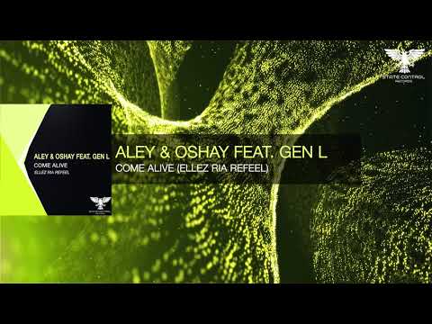 OUT NOW! Aley & Oshay Feat. Gen L - Come Alive (Ellez Ria ReFeel) [TEASER]