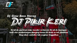 Download lagu DJ PIKIR KERI || BASS HOREG [DJ FAUZI ] mp3