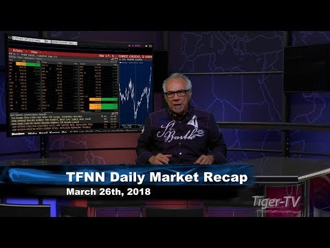 March 26th Daily Market Recap with Tom O'Brien on TFNN