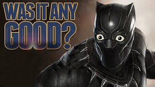 WAS BLACK PANTHER ANY GOOD? - Movie Podcast
