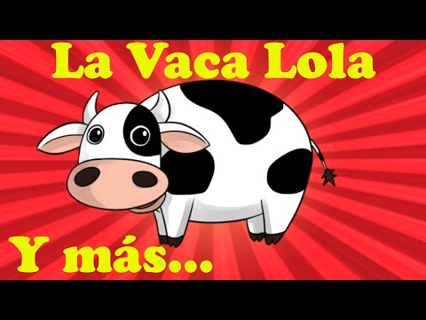La Vaca Lola | Y muchas más canciones infantiles | ¡45 min de Lunacreciente!