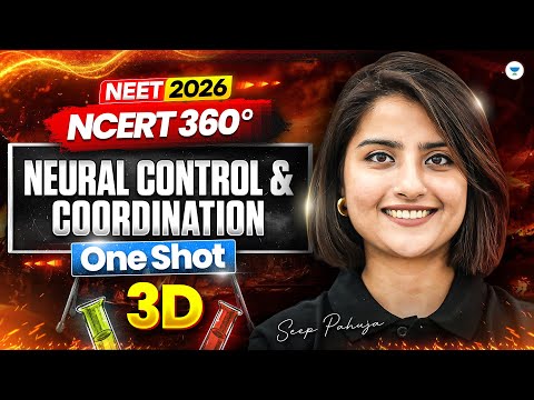 ⚡NEET 2026: NCERT 360 Neural Control & Coordination 3D Class One Shot | Seep Pahuja