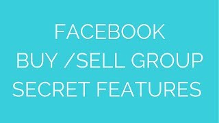 Facebook Buy Sell Group Secret Features