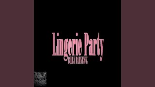 Lingerie Party Music Video