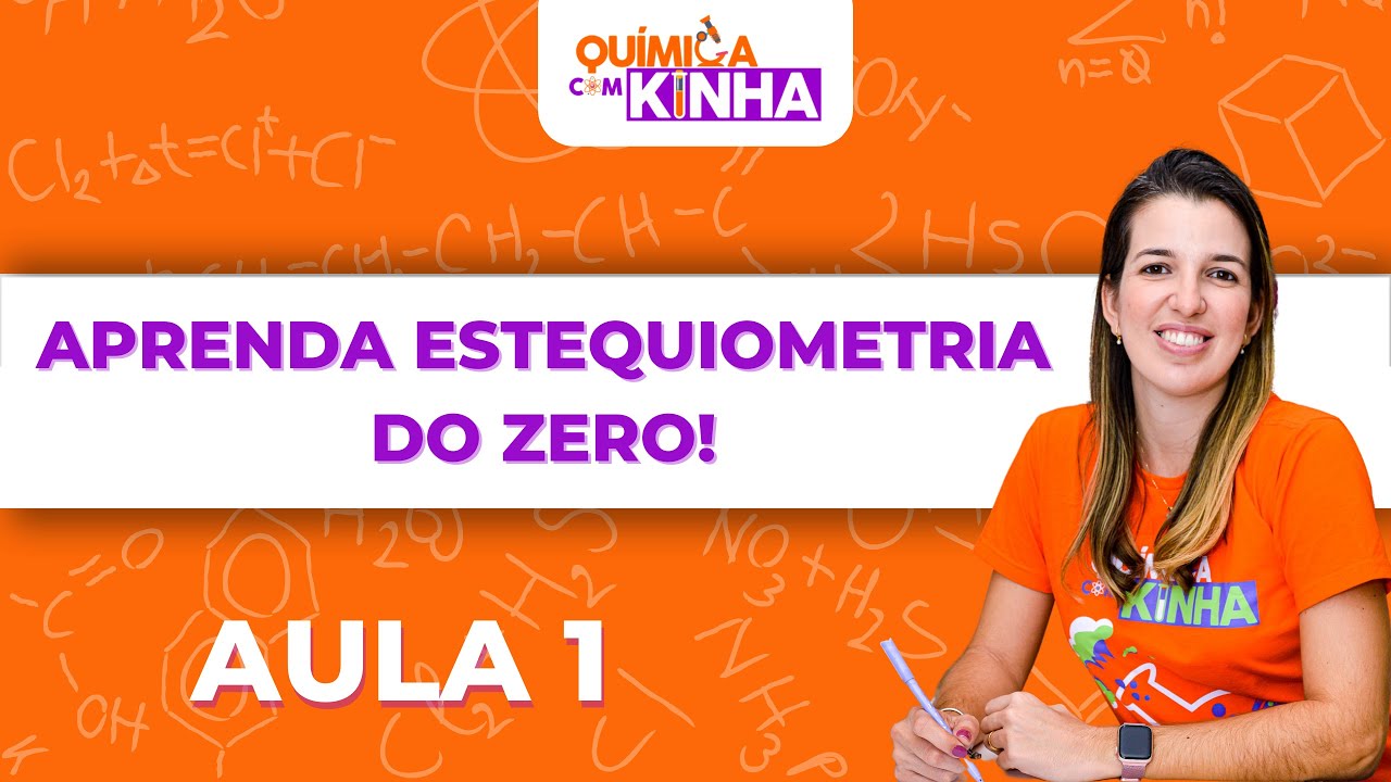 Aula 1 - Estequiometria! Vem aprender Estequiometria do zero e sem medo!!