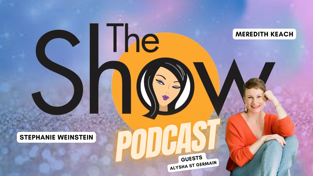 The Show with Weinstein and Keach | Alysha St Germain
