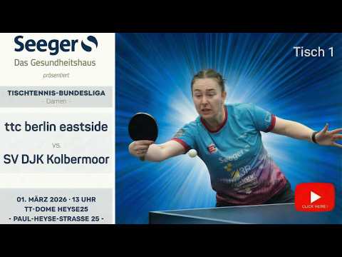 TISCH 1 | 1.Bundesliga Damen | ttc berlin eastside vs. SV DJK Kolbermoor