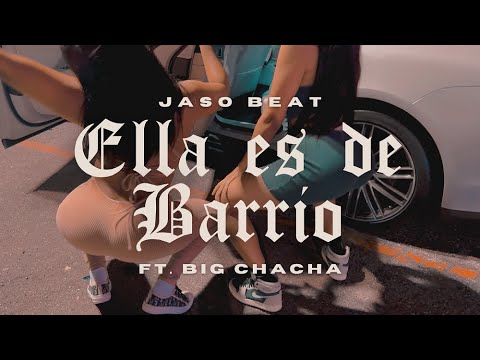 Jaso Beat Ft Big Chacha - Ella Es De Barrio (Visualizer)