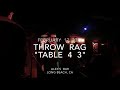 Throw Rag - Table 4 3 (Feb. 17, 2018) - Alex's Bar / Long Beach, CA