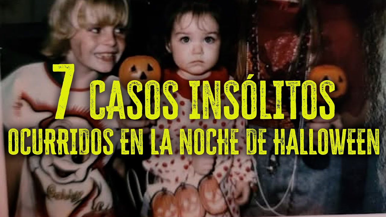 7 Casos que NADIE ha Podido Explicar Ocurridos en la Noche de Brujas