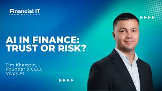 AI in Finance: Trust or Risk? | Insights from Tim Khamzin, Founder & CEO of Vivox AI
