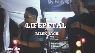 Download lagu Life Petal @ Rilek Jack | Permataku mp3