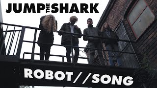 Jump the Shark - Robot Song (MUSIC VIDEO)