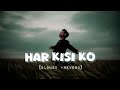 Har Kisi Ko Nahin Milta Yahan Pyar Hind Sad Lofi Song Slowed Reverb SB Hero Official