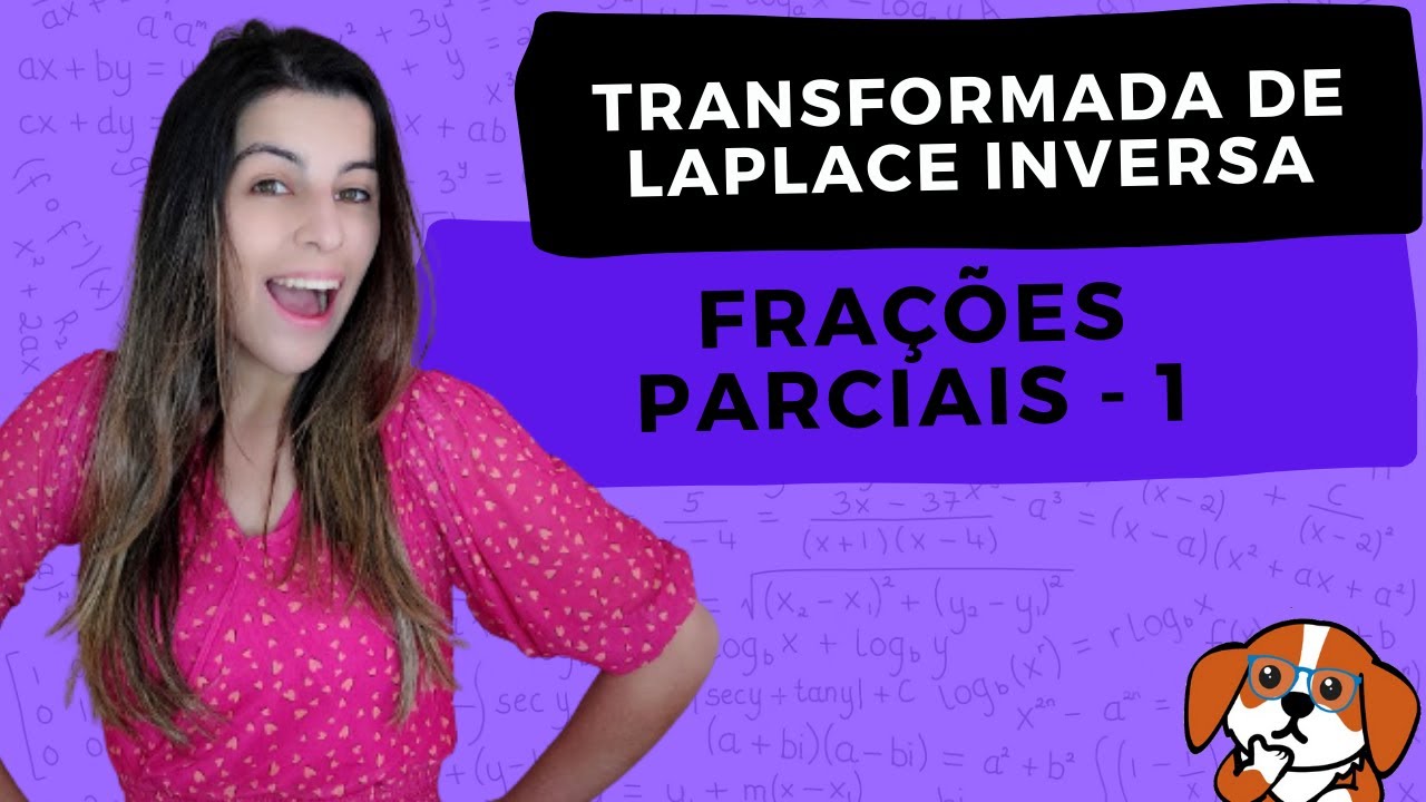 TRANSFORMADA INVERSA DE LAPLACE: Como encontrar através das frações parciais - Parte 1