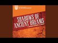 Shadows of Ancient Dreams