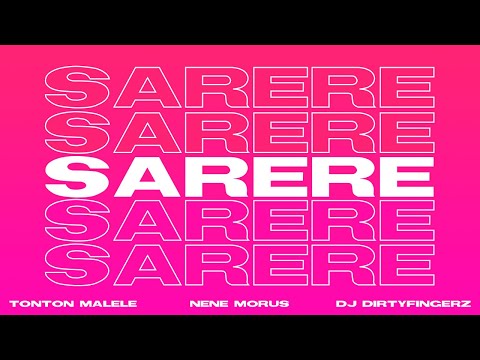 Sarere - Tonton Malele & Nene Morus (feat. Dj DirtyFingerz)