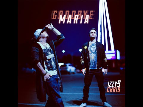 Izzy & Chris - Goodbye Maria