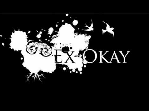 Ex-Okay Open Wounds (If You Only Knew What I Know)