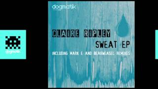 [Dogmatik D004] Claire Ripley - DJ Fuckhead