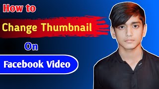 How to Change Thumbnail On Facebook Video | Facebook Video Par Thumbnail Kaise Lagaen |Tech With Jan