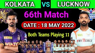 IPL 2022 | Kolkata Knight Riders vs Lucknow Super Giants Playing 11 | KKR vs LSG Playing 11|Match 66