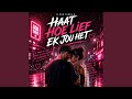 Haat Hoe Lief Ek Jou Het