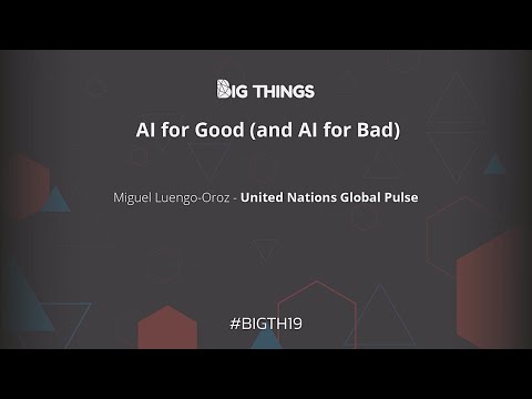 AI for Good (and for Bad) by Miguel Luengo-Oroz