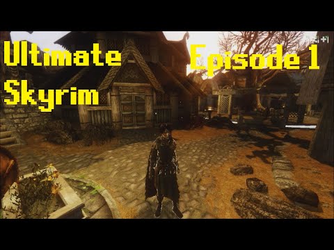 Ultimate Skyrim Episode 1: Beginnings
