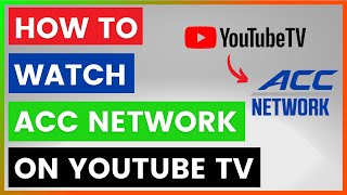 How To Watch ACC Network On YouTube TV [in 2025]