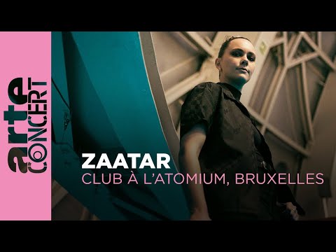 Zaatar - Club à l'Atomium, Bruxelles - ARTE Concert