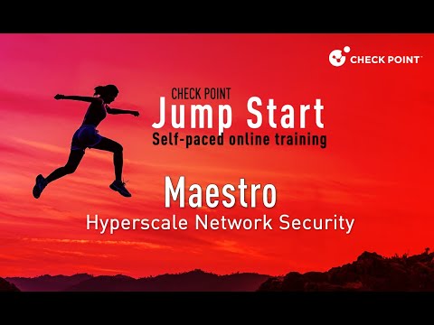 Check Point Jump Start: Maestro -1- Introduction to the Maestro Hyperscale Network Security Solution