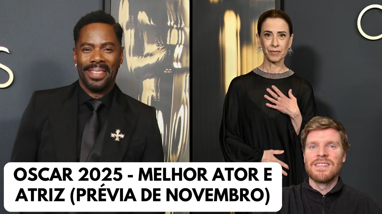 Oscar 2025 - Melhor ator e atriz (prévia de novembro) - Fernanda Torres ganha mais visibilidade