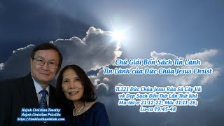 Tin Lành của Đức Chúa Jesus Christ - TL121 Đức Chúa Jesus Rủa Sả Cây Vả và Dẹp Sạch Đền Thờ Lần 2