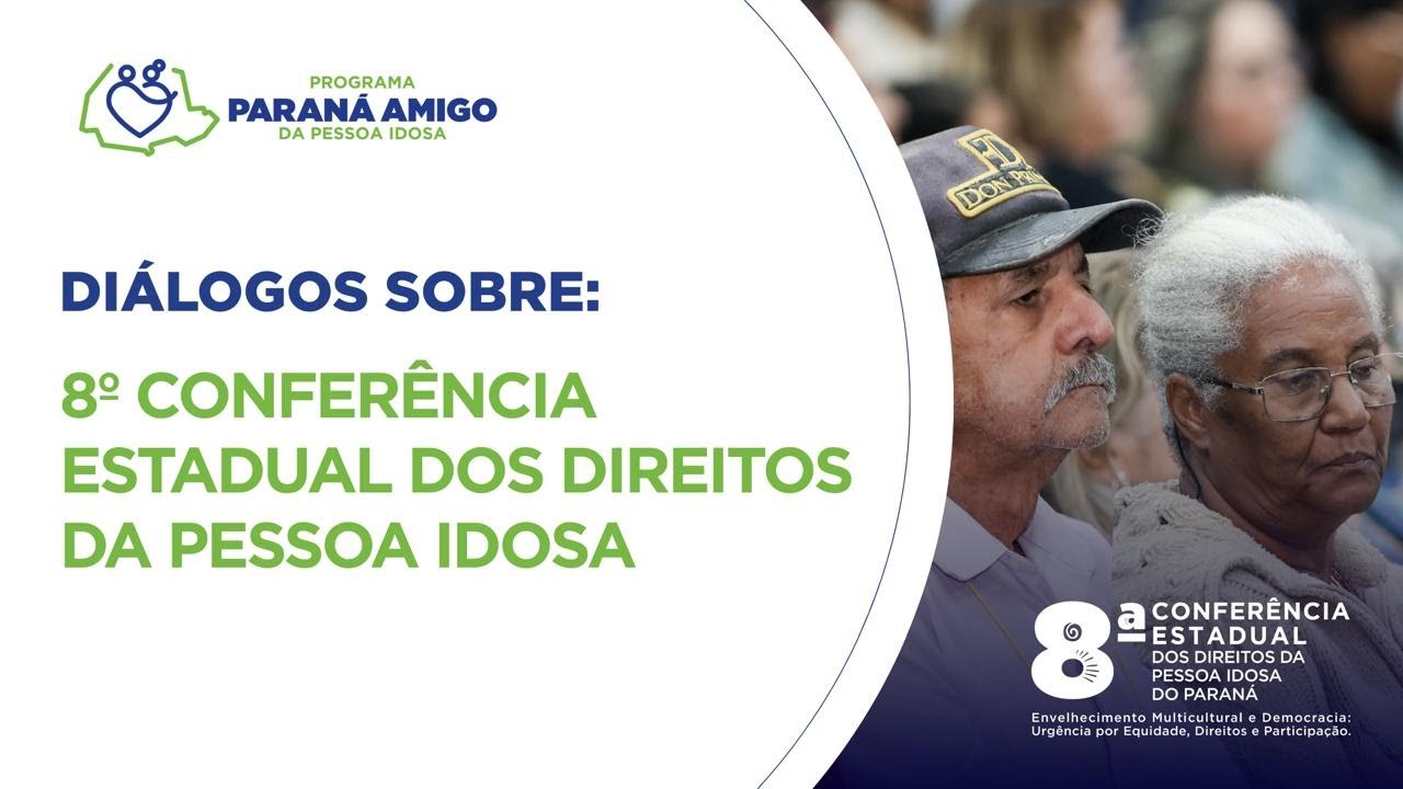 Paraná: 8ª Conferência Estadual dos Direitos da Pessoa Idosa