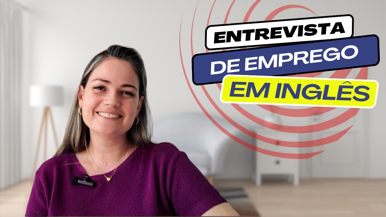 Como ter SUCESSO na sua ENTREVISTA DE EMPREGO EM INGLÊS - PERGUNTAS, RESPOSTAS e DICAS!