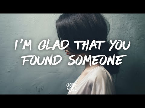 sad alex & gnash – i’m glad that you found someone (lyrics)