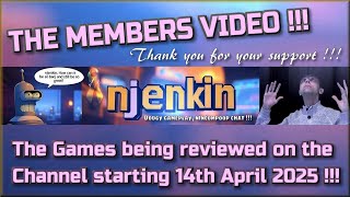 The Members Video !!!  The Games being reviewed on the Channel starting 14th April 2025 !!