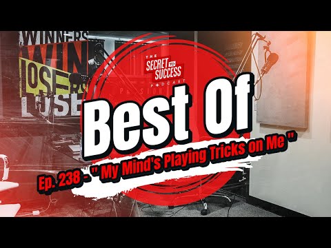 Best Of Ep. 238 "My Mind's Playing Tricks on Me" | S2S Podcast