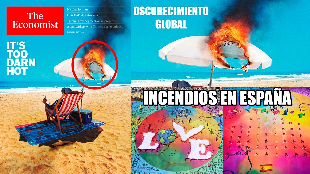 THE ECONOMIST ANUNCIA EL OSCURECIMINETO GLOBAL Y LOS INCENDIOS EN ESPAÑA
