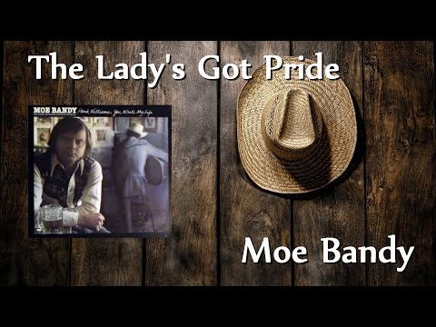 The Ladys Got Pride - Moe Bandy