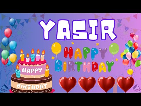 Happy Birthday Yasir, Birthday of Yasir, Best Birthday Wishes